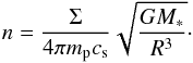 \begin{equation} n = \frac{\Sigma}{4 \pi m_{\rm p} c_{\rm s}} \sqrt{\frac{GM_{*}}{R^3}}\cdot \label{eq21} \end{equation}