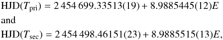 \begin{eqnarray*} &&{\rm HJD} (T_{\rm pri}) = 2\,454\,699.33513(19) + 8.9885445(12) E \\&&\rm and \\ &&{\rm HJD} (T_{\rm sec}) = 2\,454\,498.46151(23) + 8.9885515(13) E, \end{eqnarray*}
