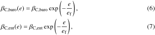 \begin{eqnarray} &&\beta_{\rm C,baro}(e) =\beta_{\rm C,baro} \exp\left(-\frac{e}{e_{\rm f}} \right),\\ &&\beta_{\rm C,ent}(e)= \beta_{\rm C,ent} \exp\left(-\frac{e}{e_{\rm f}} \right), \end{eqnarray}