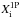 \hbox{$X^\text{1P}_{\rm i}$}