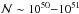 \hbox{$\mathcal{N}\sim 10^{50}{-}10^{51}$}