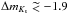 \hbox{$\Delta m_{K_{\rm s}} \sol -1.9$}