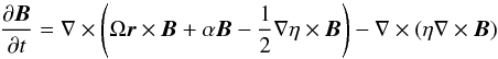\begin{equation} \frac{\partial{\vec B}}{\partial t}=\nabla\times\left(\Omega{\vec r\times\vec B}+\alpha{\vec B}-\frac{1}{2}\nabla\eta\times {\vec B}\right) -\nabla\times(\eta\nabla\times{\vec B}) \label{dyneqn} \end{equation}