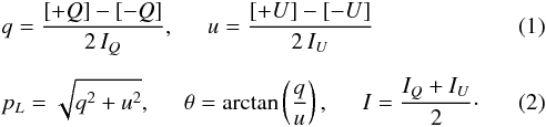 \begin{eqnarray} && q = \frac{[+Q] - [-Q]}{2\,I_Q}, \hspace{5mm} u = \frac{[+U] - [-U]}{2\,I_U} \\[2mm] && p_L = \sqrt{ q^2 + u^2 }, \hspace{5mm} \theta = \arctan \left( \frac{q}{u} \right), \hspace{5mm} I = \frac{I_Q + I_U}{2} \cdot \end{eqnarray}