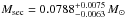 \hbox{$M_\mathrm{sec} = 0.0788^{+0.0075}_{-0.0063}\,M_\odot$}
