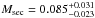 \hbox{$M_\mathrm{sec} = 0.085^{+0.031}_{-0.023}$}