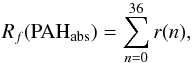 \begin{equation} \label{eq:pahh2form} R_{f} (\mathrm{PAH_{\rm abs}}) = \sum_{{n}=0}^{36} r({n}), \end{equation}