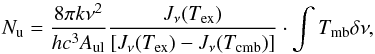 \appendix \setcounter{section}{1} \begin{equation} N_{\rm u}=\frac{8 \pi k \nu^2}{h c^3 A_{\rm ul}} \frac{J_{\nu}(T_{\rm ex})}{[J_{\nu}(T_{\rm ex})-J_{\nu}(T_{\rm cmb})]} \cdot \int T_{\rm mb} \delta \nu, \end{equation}