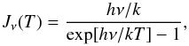 \appendix \setcounter{section}{1} \begin{equation} J_{\nu}(T)=\frac{h \nu /k }{\exp[h \nu/k T] - 1} , \end{equation}