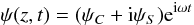 $$ \psi(z,t)=(\psi_C+{\rm i}\psi_S){\rm e}^{{\rm i}\omega t} $$