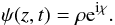 $$ \psi(z,t) = \rho {\rm e}^{{\rm i} \chi}. $$