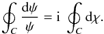 \appendix \setcounter{section}{1} \begin{equation} \oint_C \frac{{\rm d} \psi}{\psi} = {\rm i} ~\oint_C {\rm d} \chi . \end{equation}