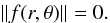 $$ \|f(r,\theta)\|=0. $$