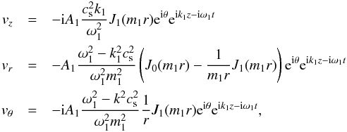 \begin{eqnarray} v_z&=&- {\rm i} A_1 \frac{c_{\rm s}^2k_1}{\omega_1^2} J_1 (m_1 r){\rm e}^{{\rm i}\theta}{\rm e}^{{\rm i}k_1z-{\rm i}\omega_1t} \nonumber \\ v_r&=&- A_1 \frac{\omega_1^2-k_1^2c_{\rm s}^2}{\omega_1^2m_1^2}\left(J_0(m_1r)-\frac{1}{m_1r}J_1(m_1r) \right){\rm e}^{{\rm i}\theta}{\rm e}^{{\rm i}k_1z-{\rm i}\omega_1t} \nonumber \\ v_{\theta}&=&-{\rm i}A_1\frac{\omega_1^2-k^2c_{\rm s}^2}{\omega_1^2m_1^2}\frac{1}{r} J_1 (m_1 r){\rm e}^{{\rm i}\theta}{\rm e}^{{\rm i}k_1z-{\rm i}\omega_1t}, \label{Kink} \end{eqnarray}