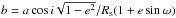 \hbox{$b=a \cos i \sqrt{1-e^{2}}/\Rs (1 + e \sin \omega)$}