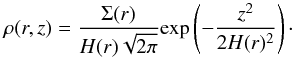 \begin{eqnarray} \rho (r,z) = \frac{\Sigma (r)}{H(r) \sqrt{2 \pi}} \text{exp}\left(- \frac{z^2}{2 H(r)^2} \right)\cdot \label{eq:density} \end{eqnarray}