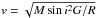 \hbox{$v = \sqrt{M \sin{i}^2 G / R}$}