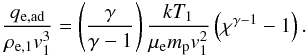 \begin{eqnarray} \frac{q_\mathrm{e,ad}}{\rho_{\mathrm{e},1}v_1^3}= \left(\frac{\gamma}{\gamma-1}\right)\frac{kT_1}{\mu_\mathrm{e}m_\mathrm{p}v_1^2} \left(\chi^{\gamma-1}-1\right). \label{eq:work} \end{eqnarray}