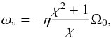 \begin{equation} \omega_v =- \eta \frac{\chi^2 +1}{\chi} \Omega_0, \end{equation}