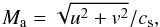 \begin{equation} M_{\rm a} = \sqrt{u^2 + v^2}/ c_{\rm s} , \end{equation}