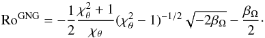 \begin{equation} \label{Eq_Rossby_GNG} {\rm Ro}^{\rm GNG} = -\frac{1}{2} \frac{\chi_\theta^2+1}{\chi_\theta} (\chi_\theta^2-1)^{-1/2} \sqrt{-2\beta_\Omega} - \frac{\beta_\Omega}{2}\cdot \end{equation}