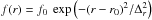 \hbox{$ f(r) = f_0 ~ \exp \left( - (r-r_0)^2/\Delta_r^2 \right) $}
