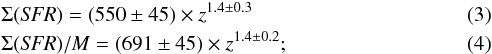 \begin{eqnarray} &&\Sigma ({\it SFR}) =(550\pm 45) \times z^{1.4\pm0.3} \\ &&\Sigma({\it SFR})/M =(691\pm 45) \times z^{1.4\pm0.2} ; \end{eqnarray}