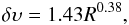\appendix \setcounter{section}{1} \begin{eqnarray} \delta \upsilon = 1.43 R^{0.38}, \end{eqnarray}