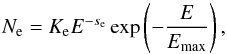 \begin{equation} N_{\rm e} = K_{\rm e} E^{- s_{\rm e}} \exp\left (- \frac{E}{E_{\rm max}} \right ) , \end{equation}