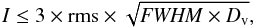 \begin{equation} I \le 3 \times {\rm rms} \times \sqrt{{\it FWHM} \times D_{\rm v}}, \end{equation}