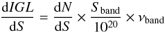 \begin{equation} \frac{{\rm d} IGL}{{\rm d}S} = \frac{{\rm d} N}{{\rm d} S} \times \frac{S_{\rm band}}{10^{20}} \times \nu_{\rm band} \label{EQ:igl} \end{equation}