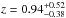 \hbox{$z =0.94 ^{+0.52}_{-0.38}$}