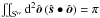 \hbox{$ \iint_{\cal S''} {\rm d}^2\hat{\boldsymbol o}\, (\hat{\boldsymbol s}\bullet\hat{\boldsymbol o}) = \pi $}