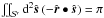 \hbox{$ \iint_{\cal S'} {\rm d}^2\hat{\boldsymbol s}\, ({-\hat{\boldsymbol r}}\bullet\hat{\boldsymbol s}) = \pi $}