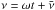 \hbox{$\nu=\omega t+\bar\nu$}