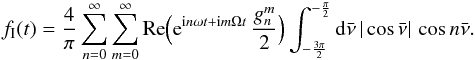 \begin{eqnarray*} f_\mathrm{I}(t) = \frac{4}{\pi} \sum_{n=0}^\infty \sum_{m=0}^\infty {\rm Re}\Big( {\rm e}^{{\rm i}n\omega t+{\rm i}m\Omega t}\, \frac{g^m_n}{2}\Big) \int_{-\frac{3\pi}{2}}^{-\frac{\pi}{2}}{\rm d}\bar\nu\, |\cos\bar\nu|\, \cos n\bar\nu . \end{eqnarray*}