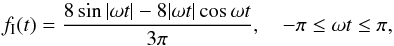 \begin{equation} f_\mathrm{I}(t) = \frac{8\sin|\omega t|-8|\omega t|\cos\omega t}{3\pi} , \quad -\pi\leq\omega t\leq\pi \label{snow} , \end{equation}