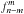 \hbox{$f_{n-m}^m$}