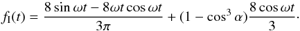 \begin{equation} f_\mathrm{I}(t) = \frac{8\sin\omega t-8\omega t\cos\omega t}{3\pi} + (1-\cos^3\alpha)\frac{8\cos\omega t}{3} \label{eyeball2}\cdot \end{equation}