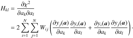 \appendix \setcounter{section}{1} \begin{eqnarray} H_{kl} & =& \frac{\partial\chi^{2}}{\partial a_{k}\partial a_{l}} \notag\\ & =& 2\sum_{i=1}^{N} \sum_{j=1}^{N} W_{ij} \left(\frac{\partial y_{j}(\vec{a})}{\partial a_{k}} \frac{\partial\ymodele}{\partial a_{l}} + \frac{\partial\ymodele}{\partial a_{k}} \frac{\partial y_{j}(\vec{a})}{\partial a_{l}}\right) \label{hessian_corr}\cdot \end{eqnarray}