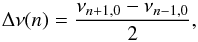 \begin{equation} \deltanuobs = \frac{\nu_{n+1,0}-\nu_{n-1,0}}{2} , \label{dnu_theorique} \end{equation}