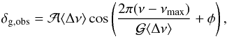 \begin{equation} \label{resultante} \supaj = \amp\dnumoy\cos\left(\frac{2\pi(\nu-\numax)}{\per\dnumoy} + \phase\right) , \end{equation}