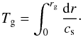 \begin{equation} \label{rayon acoustique} T_{\rm g} = \int_{0}^{r_{\rm g}} \frac{\diff r}{c_{\rm s}} \cdot \end{equation}