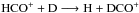 \hbox{${\rm HCO^+ + D \longrightarrow H + DCO^+}$}
