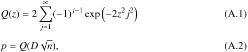 \appendix \setcounter{section}{1} \begin{eqnarray} &&Q(z) = 2 \sum_{j = 1}^\infty (-1)^{j-1} \exp\left(-2 z^2 j^2\right) \\[1.5mm] &&p = Q(D \sqrt{n}), \end{eqnarray}