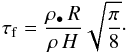 \begin{equation} \label{eqn:tauf} \tauf = \frac{\rho_\bullet \, R}{\rho \, H} \sqrt{\frac{\pi}{8}}\cdot \end{equation}