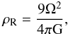 \begin{eqnarray} \label{eqn:roche-density} \rho_{\rm R} = \frac{9 \Omega^2}{4 \pi {\rm G}}, \end{eqnarray}
