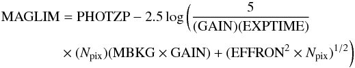 \appendix \setcounter{section}{1} \begin{eqnarray} \label{eqn:5sig} {\rm MAGLIM} &=& {\rm PHOTZP} - 2.5\log\bigg(\frac{5}{\rm (GAIN)(EXPTIME)} \nonumber\\ &&\times (N_{\rm pix})({\rm MBKG \times GAIN}) + ({\rm EFFRON}^{2}\times N_{\rm pix})^{1/2}\bigg) \end{eqnarray}