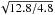 \hbox{$\sqrt{12.8/4.8}$}