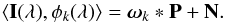 \begin{equation} \left\langle \textbf{I}(\lambda),\phi_k (\lambda)\right\rangle=\boldsymbol\omega_k \ast \textbf{P}+\textbf{N} . \label{eq8} \end{equation}